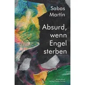 Absurd, wenn Engel sterben
