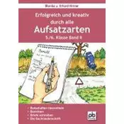 Erfolgreich und kreativ durch alle Aufsatzarten 5./6. Klasse. Band 2