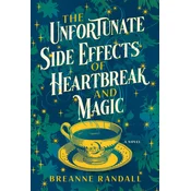 The Unfortunate Side Effects of Heartbreak and Magic