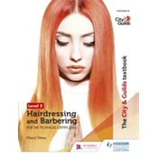 The City & Guilds Textbook Level 2 Hairdressing and Barbering for the Technical Certificates