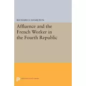 Affluence and the French Worker in the Fourth Republic
