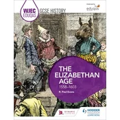 WJEC Eduqas GCSE History: The Elizabethan Age, 1558-1603
