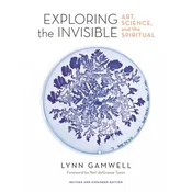 Exploring the Invisible