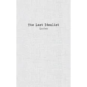 The Last Idealist: Quotes