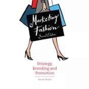Marketing Fashion: Strategy, Branding and Promotion - 2nd edition