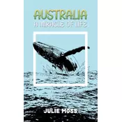 Australia: A Miracle of Life
