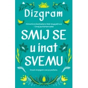 Smij Se U Inat Svemu - Dizgram ( 15411 )