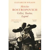 Mstislav Rostropovich: Cellist, Teacher, Legend