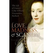 Love, Madness, and Scandal