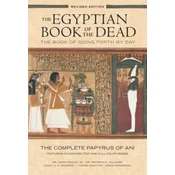 Egyptian Book of the Dead: The Book of Going Forth by Day : The Complete Papyrus of Ani Featuring Integrated Text and Full-Color Images (History ... M