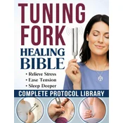 The Tuning Fork Healing Bible