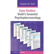 Case Studies: Stahls Essential Psychopharmacology