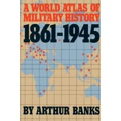 World Atlas Of Military History 1861-1945