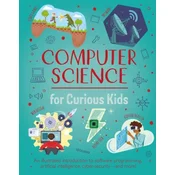 Computer Science for Curious Kids: An Illustrated Introduction to Software Programming, Artificial Intelligence, Cyber-Security--And More!