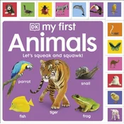 My First Animals: Lets Squeak and Squawk!