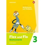 Flex und Flo 3. Themenheft Multiplizieren und Dividieren: Für die Ausleihe