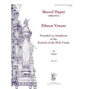 DUPRE:FIFTEEN VERSETS OP.18 FOR ORGAN