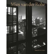 Mies van der Rohe – The Architect in His Time