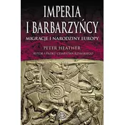 Imperia i barbarzyncy. Migracje i narodziny Europy