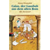 Caius, der Lausbub aus dem alten Rom - Alle Abenteuer in einem Band
