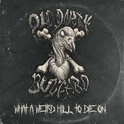 Old Dirty Buzzard - What A Weird Hill To Die On (LP)