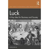 Luck: A Key Idea for Business and Society