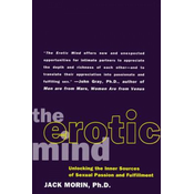 The Erotic Mind: Unlocking the Inner Sources of Passion and Fulfillment