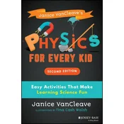 Janice VanCleave's Physics for Every Kid