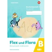 Flex und Flora - Deutsch inklusiv. Buchstabenheft 4 inklusiv (B) GS