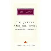 Dr. Jekyll and Mr. Hyde and Other Stories