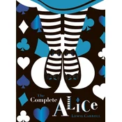 The Complete Alice: V&A Collectors Edition
