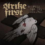 Strike First - Gospels For The Deceived (LP)
