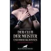 Der Club der Meister und Ihrer Sklavinnen | Erotischer SM-Roman
