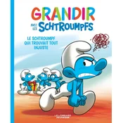 Grandir avec les Schtroumpfs  - Tome 5 - Le Schtroumpf qui trouvait tout injuste