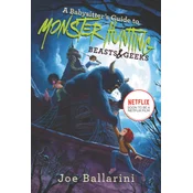 Babysitters Guide to Monster Hunting #2: Beasts & Geeks