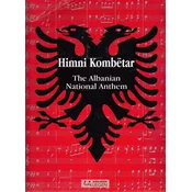 HIMNI KOMBETAR - THE ALBANIAN NATIONAL ANTHEM (eng., alb.)