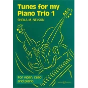 NELSON:TUNES FOR MY PIANO TRIO 1 FOR VIOLIN,CELLO AND PIANO