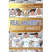 Ultimate Football Heroes Generations: Real Madrids Greatest Moments