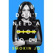You Dont Need a Dick to DJ