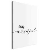 artgeist Slika Na Platnu Stay Mindful