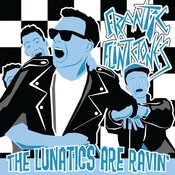 Frantic Flintstones - The Lunatics Are Ravin (Limited Edition) (10)