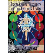 Inner Order Teachings of the Golden Dawn