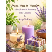 From Wax to Wonder | A Beginners Journey into Candle & Soap Making