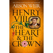 Henry VIII: The Heart and the Crown