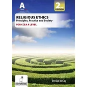 Religious Ethics: Principles, Practice and Society for CCEA A Level