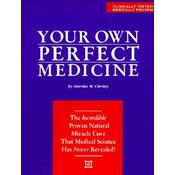 Your Own Perfect Medicine