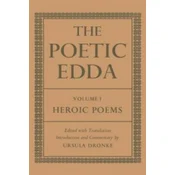Poetic Edda: Volume 1: Heroic Poems