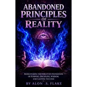 ABANDONED PRINCIPLES OF REALITY