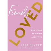 Fiercely Loved - God`s Wild Thoughts about You