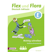 Flex und Flora - Inklusionsausgabe. Richtig schreiben inklusiv E